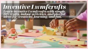 Inventive Lwmfcrafts