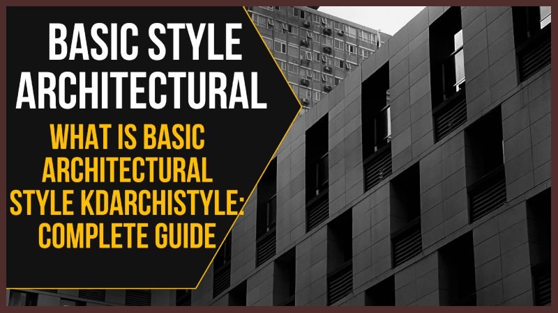 What Is Basic Architectural Style Kdarchistyle