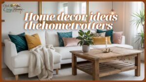 home decor ideas thehometrotters